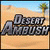 Desert ambush